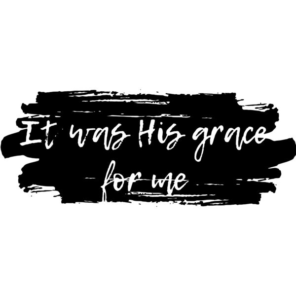It was his grace for me Thumbnail